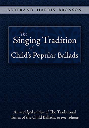The Singing Tradition of Child's Popular Ballads (9781935243137) by Bronson, Bertrand Harris