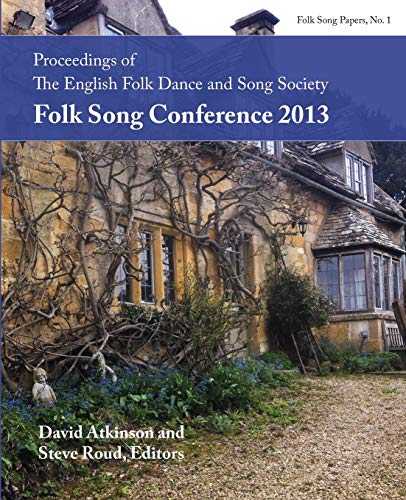 Imagen de archivo de Proceedings of the EFDSS Folk Song Conference 2013 a la venta por WorldofBooks
