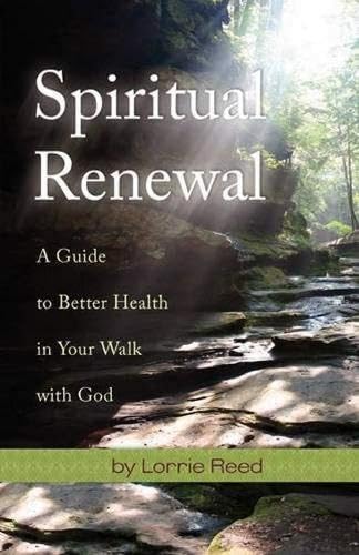 Stock image for Spiritual Renewal : A Guide to Better Health in Your Walk with God for sale by Better World Books