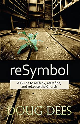 Imagen de archivo de Resymbol: A Guide to Rethink, Redefine, and Release the Church a la venta por ThriftBooks-Atlanta