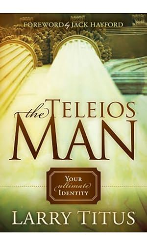 Beispielbild fr The Teleios Man : Your Ultimate Identity zum Verkauf von Better World Books