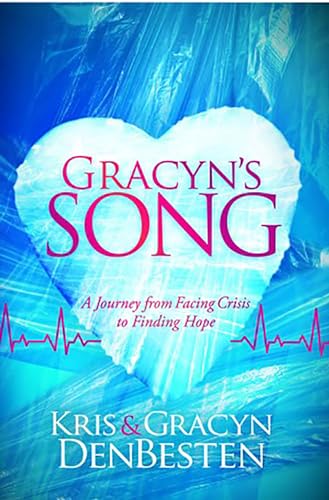 Beispielbild fr Gracyn's Song : A Journey of Facing Crisis and Finding Hope zum Verkauf von Better World Books