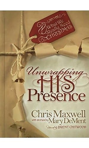 Imagen de archivo de Unwrapping His Presence: What We Really Need for Christmas a la venta por ThriftBooks-Atlanta