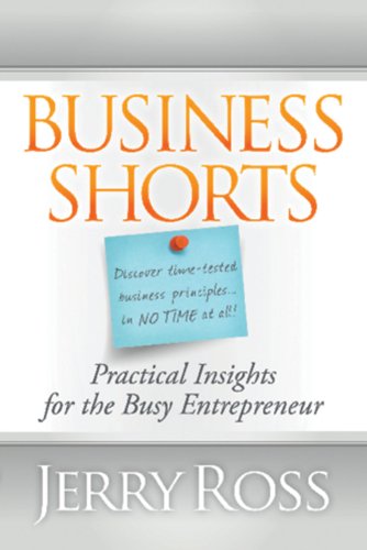 Beispielbild fr Business Shorts: Practical Insights for the Busy Entrepreneur zum Verkauf von ThriftBooks-Atlanta