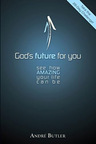 Imagen de archivo de God's Future for You: See How Amazing Your Life Can Be a la venta por ThriftBooks-Dallas