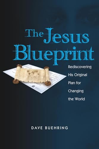 Beispielbild fr The Jesus Blueprint : Rediscovering His Original Plan for Changing the World zum Verkauf von Better World Books