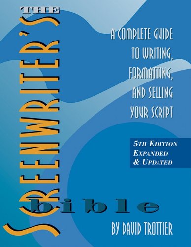 Beispielbild fr The Screenwriter's Bible: A Complete Guide to Writing, Formatting, and Selling Your Script zum Verkauf von BooksRun