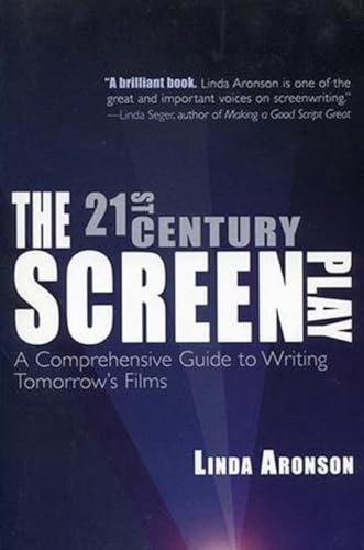 Beispielbild fr The 21st-Century Screenplay: A Comprehensive Guide to Writing Tomorrow's Films zum Verkauf von Wonder Book