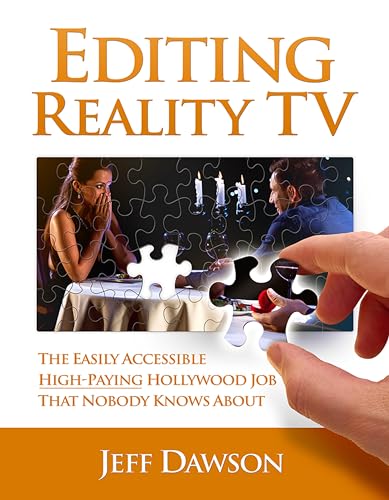 Stock image for Editing Reality TV: The Easily Accessible, High-Paying Hollywood Job That Nobody Knows about for sale by suffolkbooks