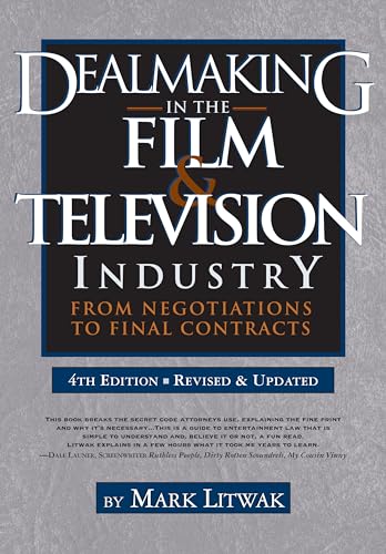 9781935247166: Dealmaking in Film & Television Industry, 4rd Edition (Revised & Updated): From Negotiations to Final Contract