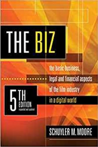 Stock image for The Biz: The Basic Business, Legal and Financial Aspects of the Film Industry in a Digital World for sale by Goodwill Southern California