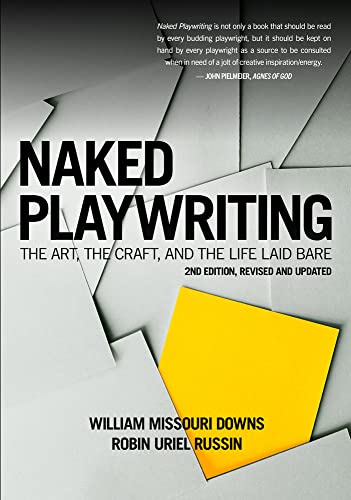 Beispielbild fr Naked Playwriting, 2nd Edition Revised and Updated: The Art, the Craft, and the Life Laid Bare zum Verkauf von BooksRun