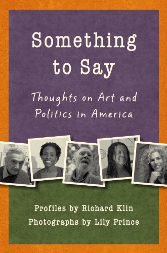 Imagen de archivo de Something to Say: Thoughts on Art and Politics in America a la venta por Magers and Quinn Booksellers