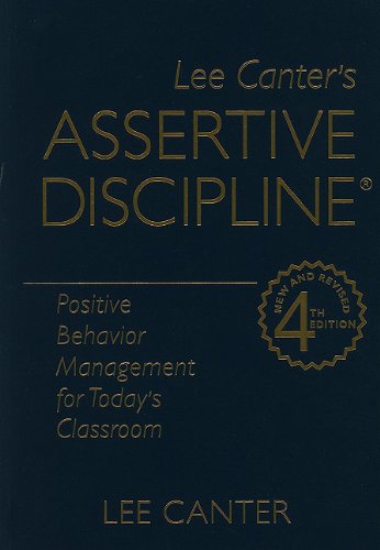 Assertive Discipline: Positive Behavior Management for Today's Classroom (9781935249238) by Canter, Lee