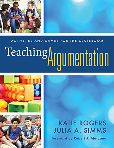 Beispielbild fr Teaching Argumentation: Activities and Games for the Classroom (What Principals Need to Know) zum Verkauf von Once Upon A Time Books