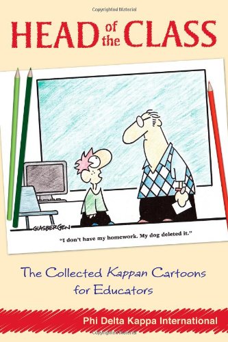 Stock image for Head of the Class : The Collected Kappan Cartoons for Educators for sale by Better World Books