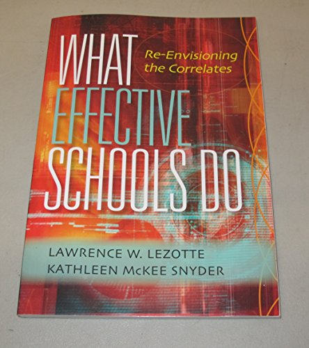9781935249511: What Effective Schools Do: Re-Envisioning the Correlates