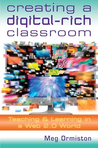 9781935249870: Creating a Digital-Rich Classroom: Teaching & Learning in a Web 2.0 World