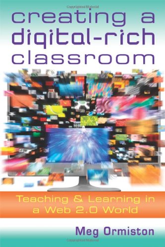 Stock image for Creating a DigitalRich Classroom : Teaching and Learning in a Web 2. 0 World for sale by Better World Books