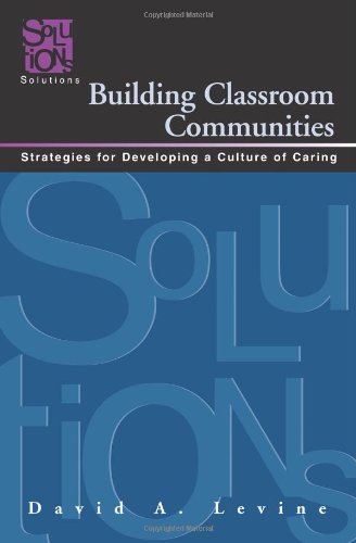 Stock image for Building Classroom Communities: Strategies for Developing a Culture of Caring for sale by Front Cover Books