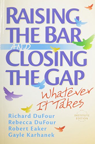 Stock image for Raising the Bar and Closing the Gap Whatever It Takes for sale by Front Cover Books