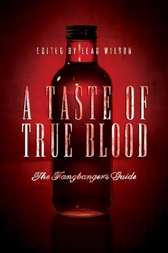 Stock image for A Taste of True Blood: The Fangbanger's Guide (Smart Pop) for sale by Decluttr