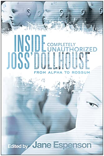 Beispielbild fr Inside Joss' Dollhouse: From Alpha to Rossum: 224 zum Verkauf von WorldofBooks