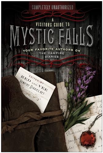 Stock image for Visitor's Guide to Mystic Falls: Your Favorite Authors on The Vampire Diaries: 224 for sale by WorldofBooks