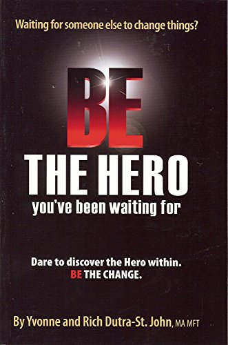 Stock image for Be the Hero : You've Been Waiting For for sale by Better World Books