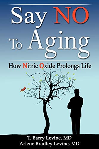 Imagen de archivo de Say NO to Aging: How Nitric Oxide (NO) Prolongs Life a la venta por SecondSale