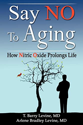 Stock image for Say NO to Aging: How Nitric Oxide (NO) Prolongs Life for sale by SecondSale