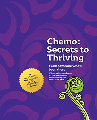 Imagen de archivo de Chemo: Secrets to Thriving: From someone who??s been there. a la venta por Heisenbooks