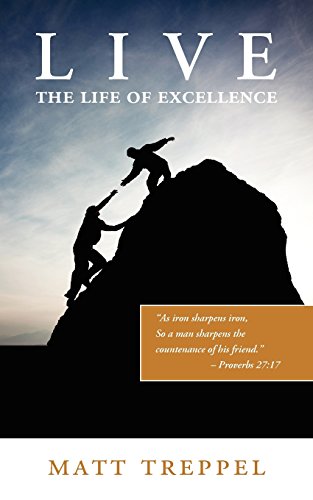 Beispielbild fr Live The Life Of Excellence zum Verkauf von Revaluation Books