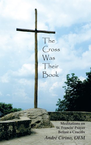 Imagen de archivo de The Cross Was Their Book : Meditations on St. Francis' Prayer Before a Crucifix a la venta por Better World Books