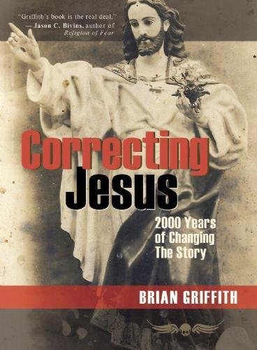 Stock image for Correcting Jesus : 2000 Years of Changing the Story for sale by Better World Books