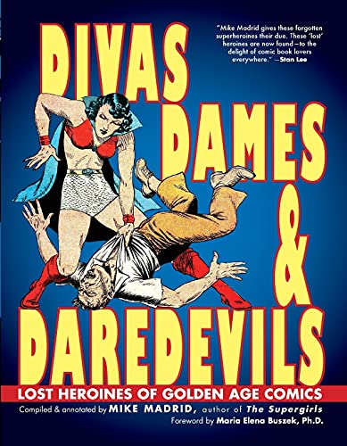 Beispielbild fr Divas, Dames & Daredevils: Lost Heroines of Golden Age Comics zum Verkauf von Wonder Book