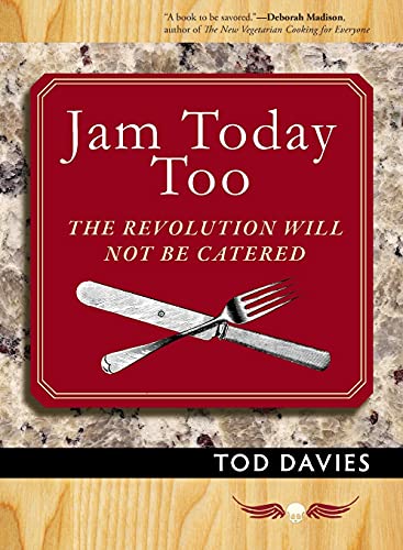 Stock image for Jam Today Too: The Revolution Will Not Be Catered for sale by SecondSale