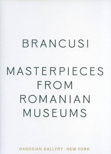 Stock image for Constantin Brancusi: Masterpieces from Romanian Museums for sale by ANARTIST