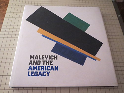 Malevich and the American Legacy. Katalogbuch zur Ausstellung in der Galerie Gagosian New York vom 3.März bis 30.April 2011.Herausgegeben von Alison McDonald und Ealan Wingate. - DABROWSKI, Magdalena, Et Al.