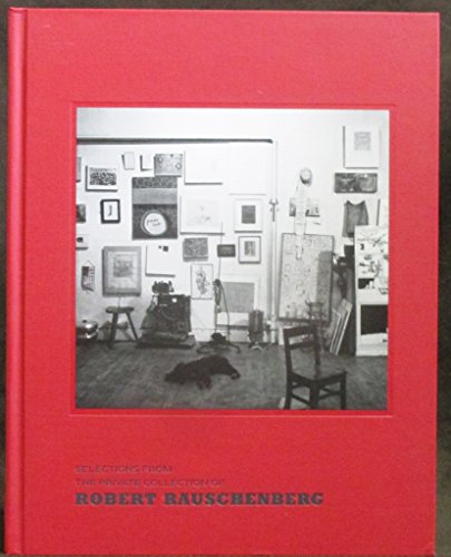 9781935263609: Selections from the Private Collection of Robert Rauschenberg