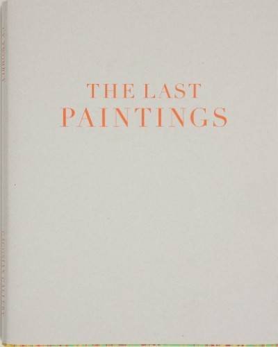 Imagen de archivo de Cy Twombly: The Last Paintings a la venta por ANARTIST