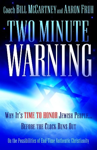 Beispielbild fr Two Minute Warning: Why It's Time to Honor Jewish People Before the Clock Runs Out on the Possibilities of End-Time Authentic Christianity zum Verkauf von James Lasseter, Jr