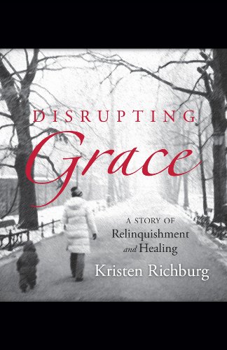 Stock image for Disrupting Grace: A Story of Relinquishment and Healing for sale by Wonder Book