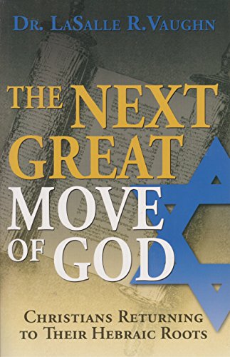 Beispielbild fr The Next Great Move of God: Christians Returning to their Hebraic Roots zum Verkauf von SecondSale