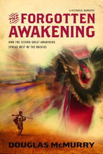 Stock image for The Forgotten Awakening: How The Second Great Awakening Spread West of the Rockies for sale by HPB-Ruby