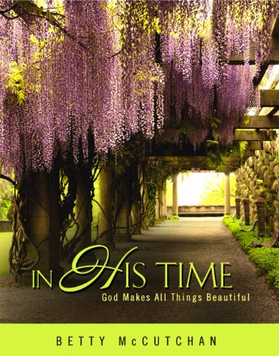 Imagen de archivo de In His Time: God Makes All Things Beautiful a la venta por HPB-Diamond