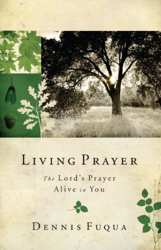 Beispielbild fr Living Prayer: The Lord's Prayer Alive In You zum Verkauf von BooksRun