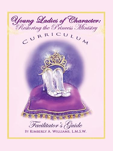 9781935268277: Young Ladies of Character, Restoring the Princess Ministry