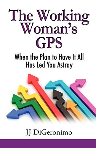 Stock image for The Working Womans GPS When th for sale by SecondSale