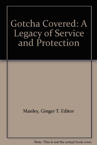 Gotcha Covered: A Legacy of Service and Protection